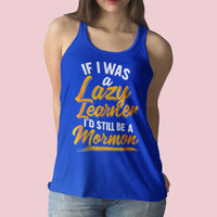 If I was a Lazy Learner I'd still be a Mormon