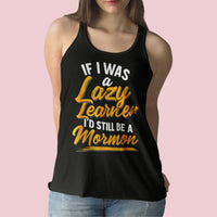 If I was a Lazy Learner I'd still be a Mormon