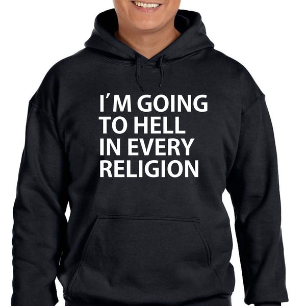 I'm Going To Hell in Every Religion Hoodie