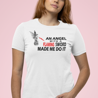 An Angel With a Flaming Sword Made Me Do It