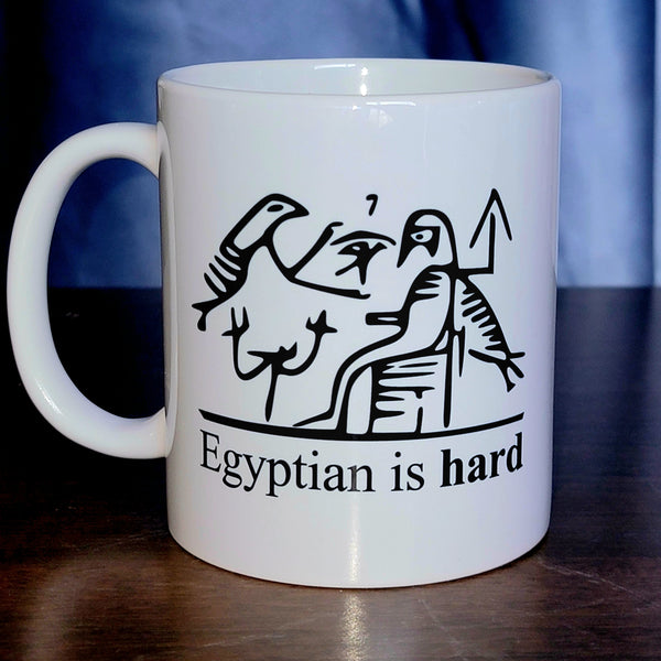 Egyptian is Hard Mug